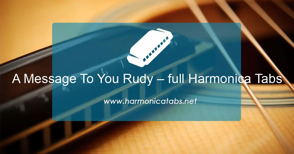 A Message To You Rudy – full Harmonica Tabs